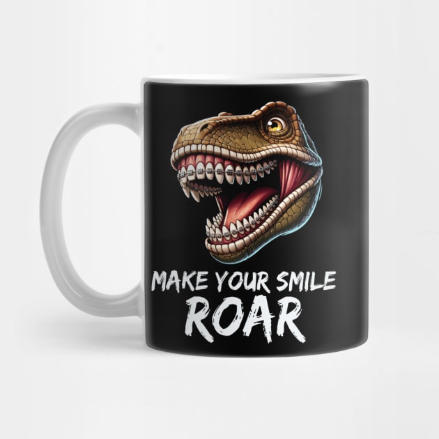 Make Your Smile Roar T Rex Men Women Girl Boy Orthodontist by AimArtStudio